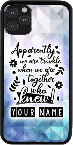 Bleu Reign Personalized Phone Case for iPhone BFF Purple Teal Apparently We are Trouble When We are Together, iPhone 5 to 16 (Add Custom Name)